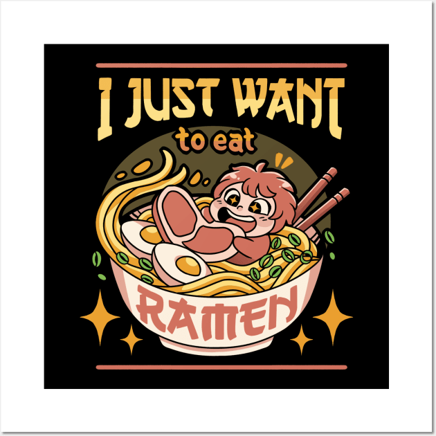 I just want to eat ramen Wall Art by ZAIABLOOM